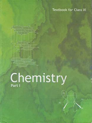 Chemistry Textbook Part - 1 For Class - 11 - 11082 [Paperback] NCERT