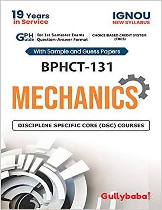 Gullybaba IGNOU BSCG (Physics) (New CBCS) BPHCT-131 Mechanics In English Medium With Solved Sample Papers And Important Exam Notes (Paperback, Gullybaba.com Panel)