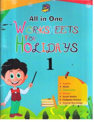 ALL IN ONE WORKSHEETS FOR HOLIDAYS CLASS -1