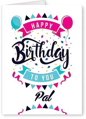 Midas Craft Happy Birthday Pal ….04 Bithday Message Greeting Card