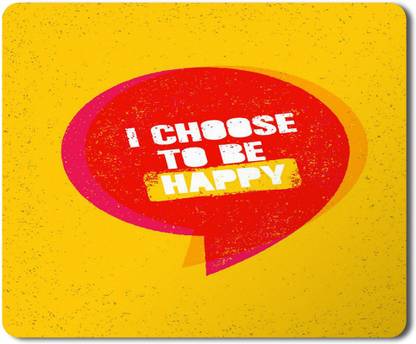 kubid i choose to be happy HD Printed Designer Speed Mousepad for Laptop|Dekstop|Gamers|Graphic designers-7x8.5 Inches Non Slip Base Mousepad