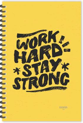 ESCAPER Work Hard Stay Strong (Ruled - A5 Size - 8.5 x 5.5 inches) Designer Motivational Diary, Motivational Quotes Diary A5 Diary Ruled 160 Pages