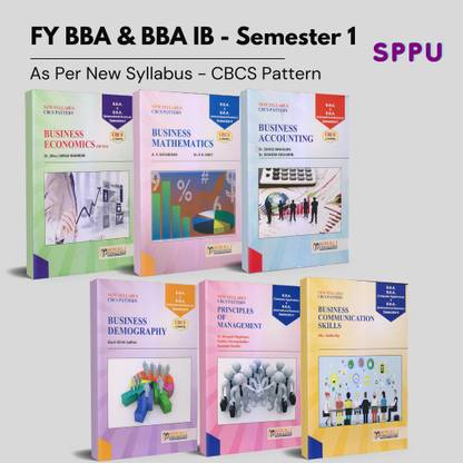 First Year BBA and BBA IB (International Business) - Semester 1 - As per SPPU (Pune University) CBCS Pattern [Business Mathematics, Business Accounting, Business Economics, Business Communication Skill, Principles of Management, Business Demography]