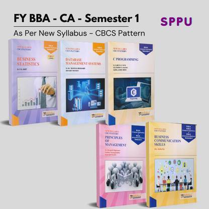 First Year BBA CA (Computer Application) - Semester 1 - As per SPPU (Pune University) CBCS Pattern [Business Statistics, C Programming, Database Management Systems, Business Communication Skill, Principles of Management]