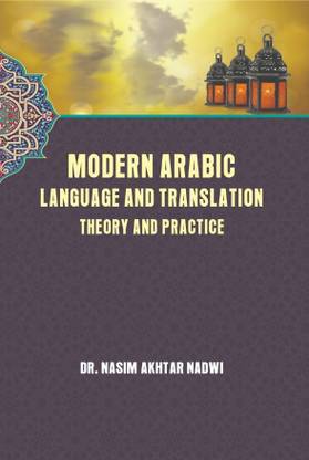 Modern Arabic Language And Translation Theory And Practice
