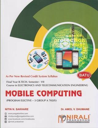 MOBILE COMPUTING - For DBATU - Semester 7 - Final Year BTech Course in Electronics and Telecommunication (EXTC - Elective 3 - Group A) Engg
