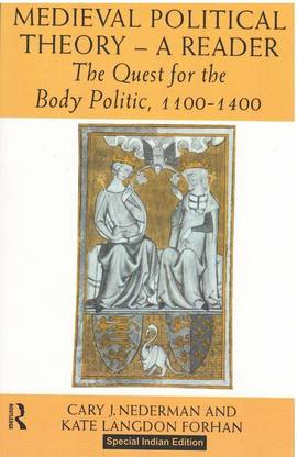 Medieval Political Theory-A Reader: The Quest for the Body Politic, 1100-1400