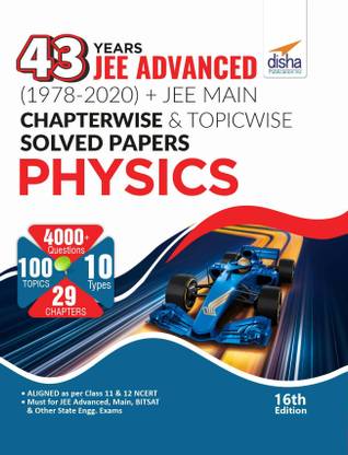 43 Years Jee Advanced (1978 - 2020) + Jee Main Chapter Wise & Topic Wise Solved Papers Physics
