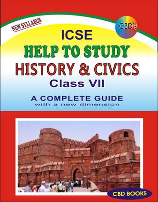 ICSE Help To Study : HISTORY & CIVICS : Class 7 - A Complete GUIDE