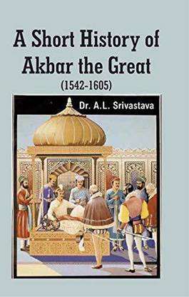 A Short History Of Akbar The Great