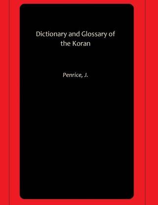 Dictionary and Glossary of the Koran