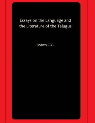 Essays on the Language and the Literature of the Telugus