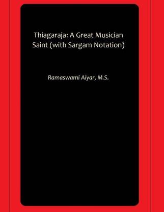 Thiagaraja: A Great Musician Saint (with Sargam Notation)