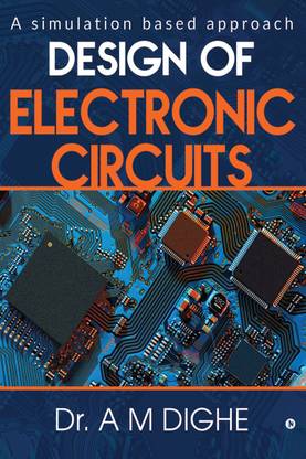 Design of Electronic Circuits  - A simulation based approach