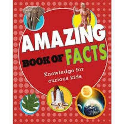 Amazing Book of Facts: Knowledge for Curious Kinds