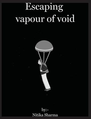 Escaping Vapour of Void