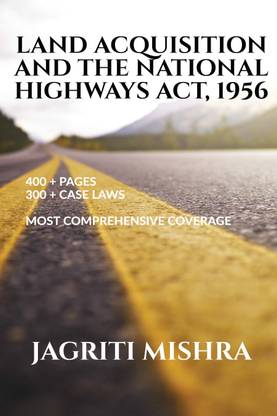 LAND ACQUISITION AND THE NATIONAL HIGHWAYS ACT, 1956