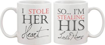 ADRON I Stole Her Heart And So I am Stealing His Last Name Printed Ceramic Coffee Mug