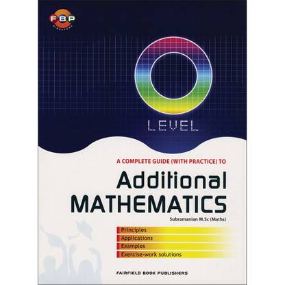 FBP Complete Guide With Practice to Additional Mathematics O Level