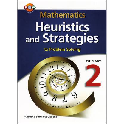 FBP Mathematics Heuristics & Strategies Problem Solving Primary 2