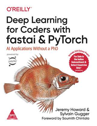 Deep Learning for Coders with fastai and PyTorch (includes 224 Colour Pages) (Paperback, Jeremy Howard, Sylvain Gugger)