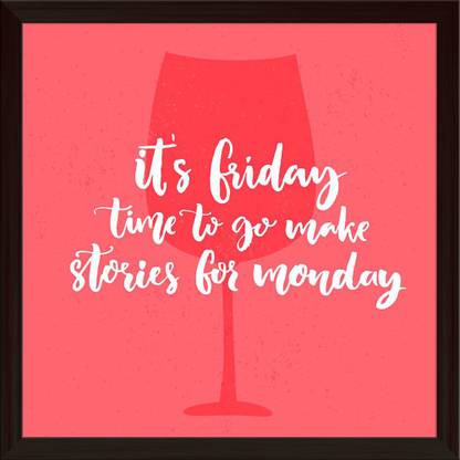 Artzfolio It's Friday Time Typography Quote Canvas Painting Dark Brown Synthetic Frame 16inch x 16inch (40.6cms x 40.6cms) Digital Reprint 16 inch x 16 inch Painting