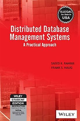 Distributed Database Management Systems  - A Practical Approach Revised Edition