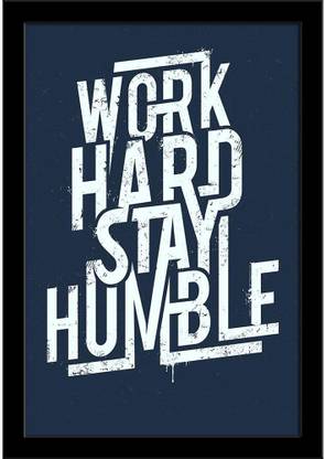 Work Hard Stay Humble Typography Framed Art Print Paper Print