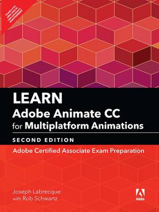 Learn Adobe Animate CC for Multiplatform Animations: Adobe Certified Associate Exam Preparation, 2/e
