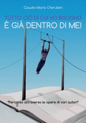 Tutto ci? di cui ho bisogno ? gi? dentro di me!