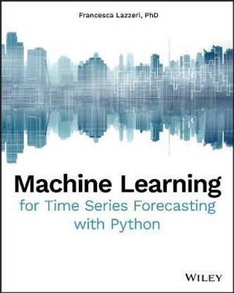 Machine Learning for Time Series Forecasting with Python