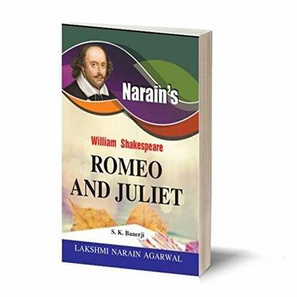 William Shakespeare : Romeo And Juliet (English)-Text with Paraphase, Scenewise Summary of the Play, Character-Sketches, Explanatory Notes, Questions and Answers