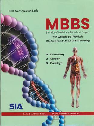 MBBS First Year Question Bank With Synopsis And Practicals (Biochemistry, Anatomy And Physiology) (The Tamil Nadu Dr. M.G.R Medical University)