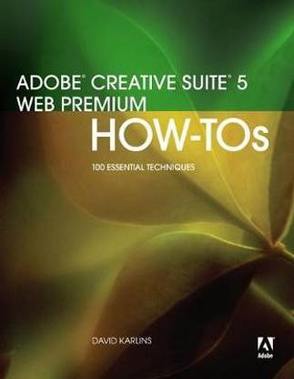 Adobe Creative Suite 5 Web Premium How-Tos