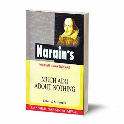 William Shakespeare : Much Ado About Nothing (English)- Text with Paraphase, Scenewise Summary, Character-Sketches, Notes, Explanations, Questions and Answers