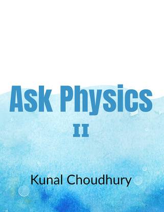 Ask Physics-II