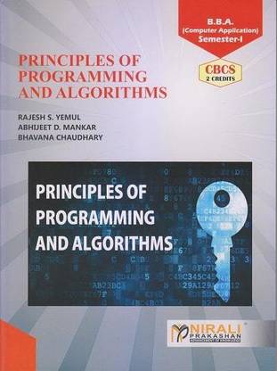 PRINCIPLES OF PROGRAMMING AND ALGORITHMS - First Year BBA CA (Computer Application) - Semester 1 - As per SPPU (Pune University) CBCS Pattern