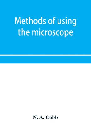Methods of using the microscope, camera-lucida and solar projector for purposes of examination and the production of illustrations