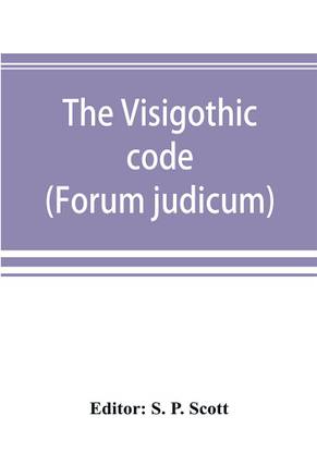 The Visigothic code (Forum judicum)