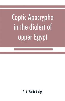 Coptic apocrypha in the dialect of upper Egypt