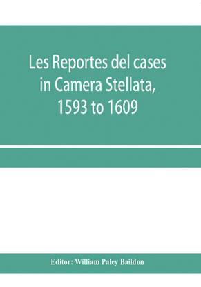 Les reportes del cases in Camera Stellata, 1593 to 1609