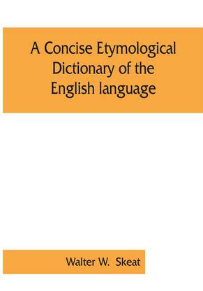 A concise etymological dictionary of the English language
