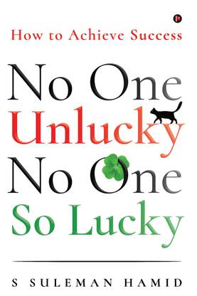 No One Unlucky, No One So Lucky!  - How to achieve success
