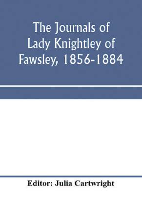 The journals of Lady Knightley of Fawsley, 1856-1884