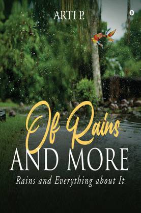 Of Rains and More  - Rains and Everything about It