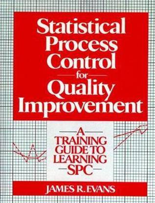 Statistical Process Control For Quality Improvement