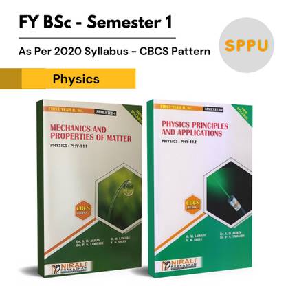 {Set of 2 Books} B.Sc. Physics - FY Semester 1 - As per SPPU's 2020 CBCS Pattern [MECHANICS AND PROPERTIES OF MATTER (Paper 1) , PHYSICS PRINCIPLES AND APPLICATIONS (Paper 2)]