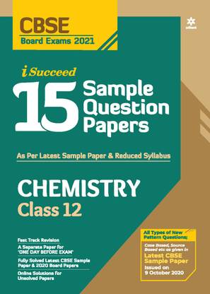 Cbse New Pattern 15 Sample Paper Chemistry Class 12 for 2021 Exam with Reduced Syllabus
