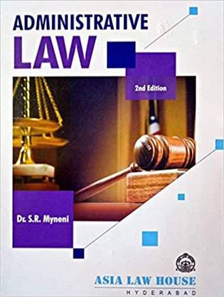 Administrative Law By Dr.S.R.Myneni / A Detailed Text Book