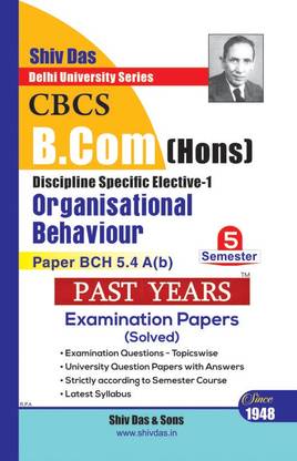 Organisational Behaviour for B.Com Hons Semester 5 for Delhi University by Shiv Das